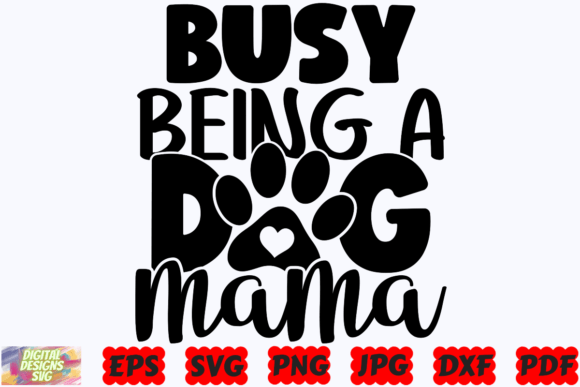 Busy Being a Dog Mama SVG