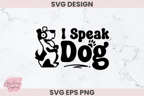 I Speak Dog SVG Cutting File