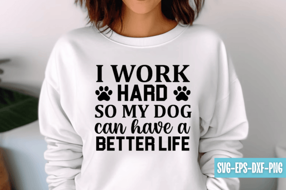 I Work Hard So My Dog SVG Design